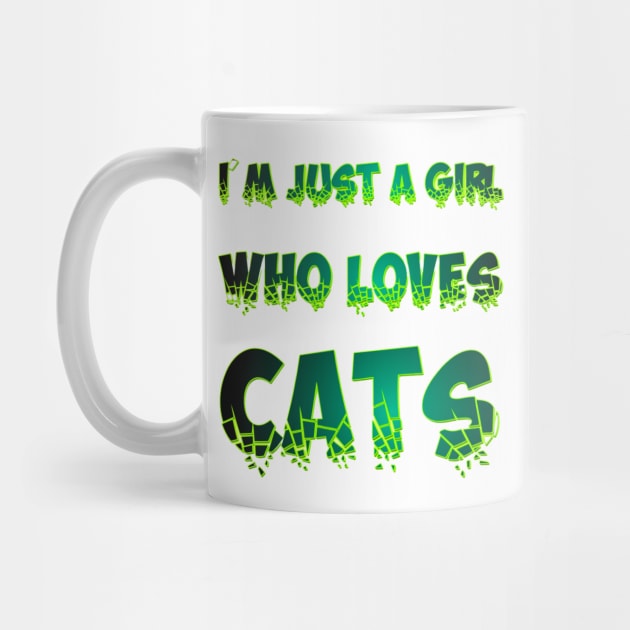 I'm just a girl who loves cats by Blue Butterfly Designs 